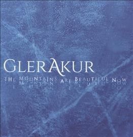 Glerakur - Mountains Are Beautiful Now (CD)