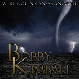 Bobby Kimball - We're Not In Kansas Anymore (CD)