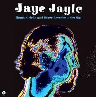 Jaye Jayle - House Cricks And Other Excuses To Get (Vinyl)