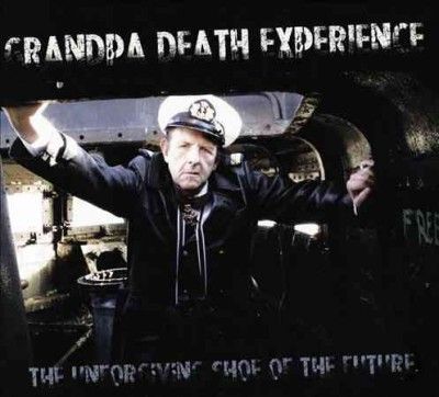 Grandpa Death Experi - Unforgiving Shoe Of The Future (CD)
