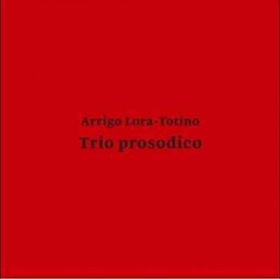 Arrigo Lora - Totino - Trio Prosodico (Vinyl)