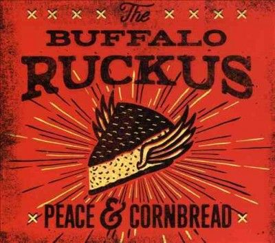 Buffalo Ruckus - Peace &amp; Cornbread (CD)