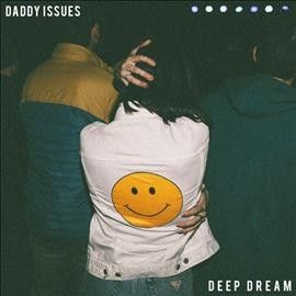 Daddy Issues - Deep Dream (Vinyl)