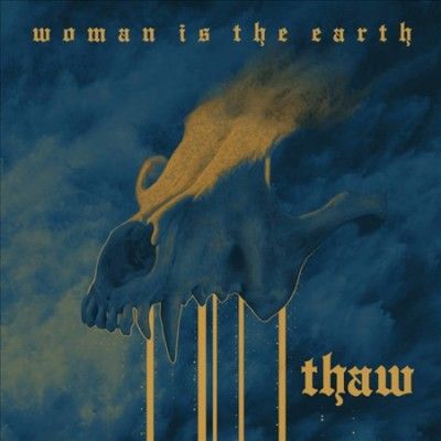 Woman Is The Earth - Thaw (Vinyl)