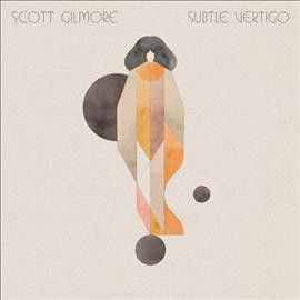 Scott Gilmore - Subtle Vertigo (Vinyl)
