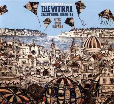 Vitral Saxophone Qua - Kites Over Havana (CD)
