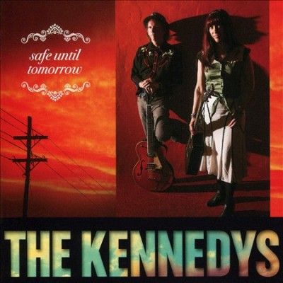 Kennedys - Safe Until Tomorrow (CD)