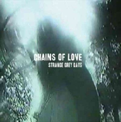 Chains Of Love - Strange Grey Day (Vinyl)