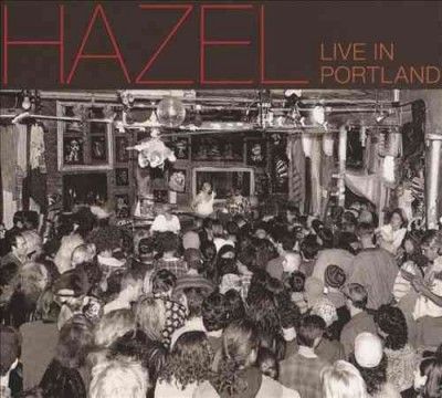 Hazel - Live In Portland (CD)