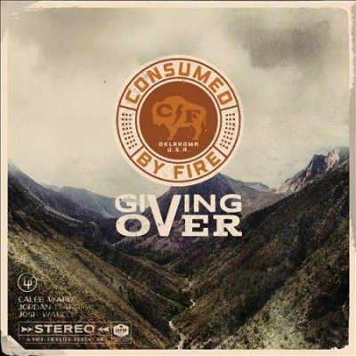 Consumed By Fire - Giving Over (Vinyl)