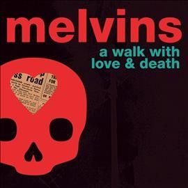 Melvins - Walk With Love And Death (Vinyl)