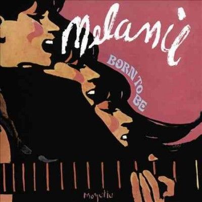 Melanie - Born To Be (CD)