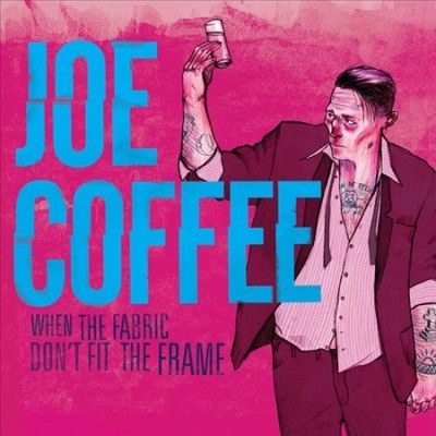 Joe Coffee - When The Fabric Don't Fit The Frame (Vinyl)