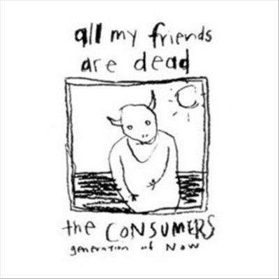 Consumers - All My Friends Are Dead (Vinyl)