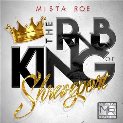Mista Roe - Rnb King Of Shreveport (CD)
