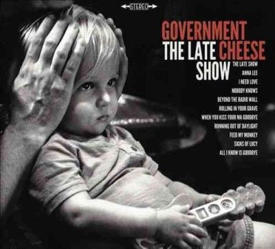 Government Cheese - Late Show (CD)