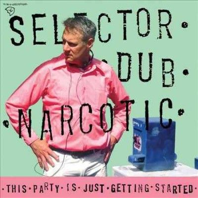 Selector Dub Narcoti - This Party Is Just Getting Started (Vinyl)