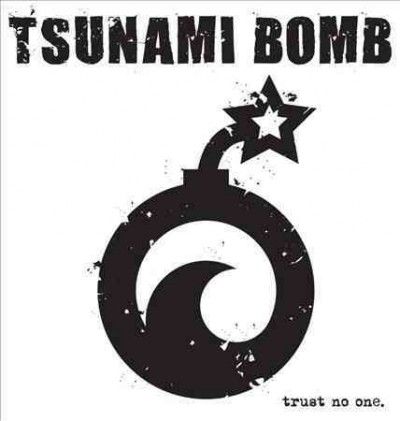 Tsunami Bomb - Trust No One (Vinyl)