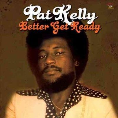 Pat Kelly - Better Get Ready (Vinyl)