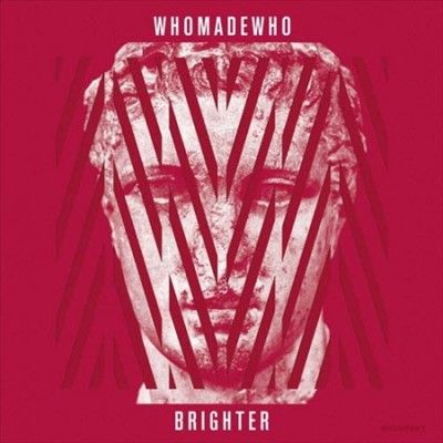 Whomadewho - Brighter (Vinyl)