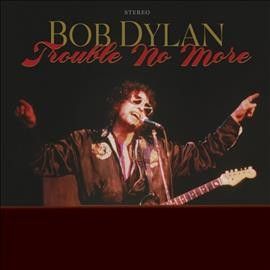 Bob Dylan - Trouble No More: Bootleg Series V13/19 (Vinyl)