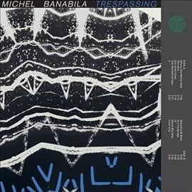 Michael Banabila - Trespassing (Vinyl)