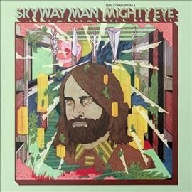 Skyway Man - Seen Comin From A Mighty Eye (Vinyl)