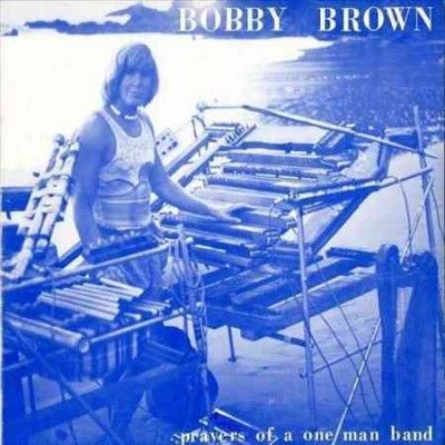Bobby Brown - Prayers Of A One Man Band (Vinyl)