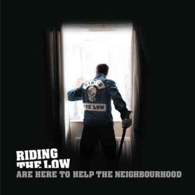 Riding The Low - Are Here To Help The Neighbourhood (Vinyl)