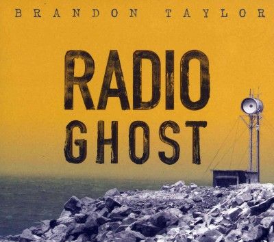 Brandon Taylor - Radio Ghost (CD)