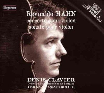 Denis Clavier - Hahn: Violin Ctos &amp; Sonatas (CD)
