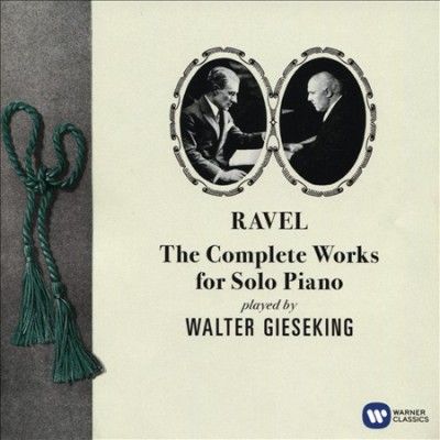 Walter Gieseking - Ravel: Complete Works For Solo Piano (CD)