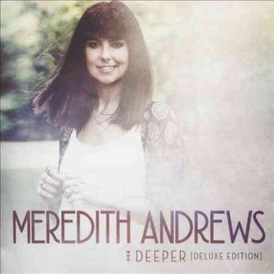 Meredith Andrews - Deeper (CD)