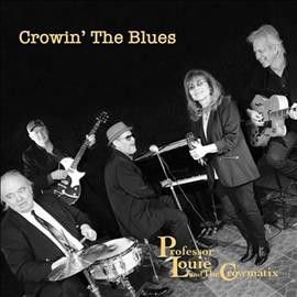 Professor Louie &amp; Th - Crowin The Blues (CD)