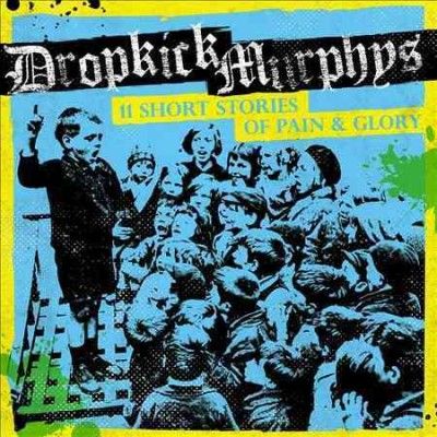 Dropkick Murphys - 11 Short Stories Of Pain &amp; Glory (CD)