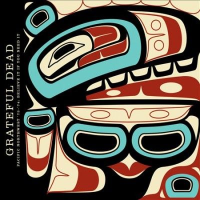 Grateful Dead - Pacific Northwest 73 - 74: Believe It (CD)