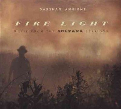 Darshan Ambient - Fire Light: Music From The Sultana Ses (CD)