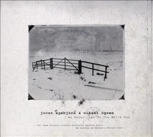 Johan Agebjorn - We Never Came To The White Sea (CD)