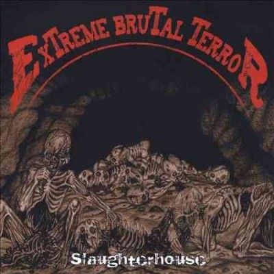Extreme Brutal Terro - Slaughterhouse (CD)
