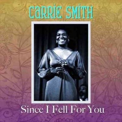 Carrie Smith - Since I Fell For You (CD)