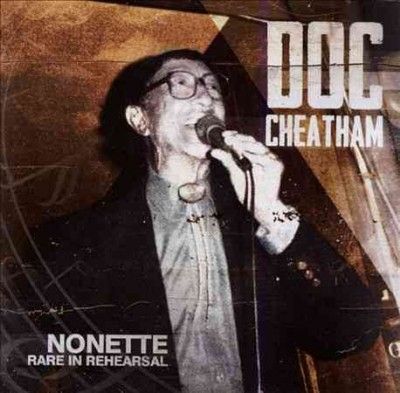 Doc Cheatham - Nonette Rare In Rehearsal (CD)