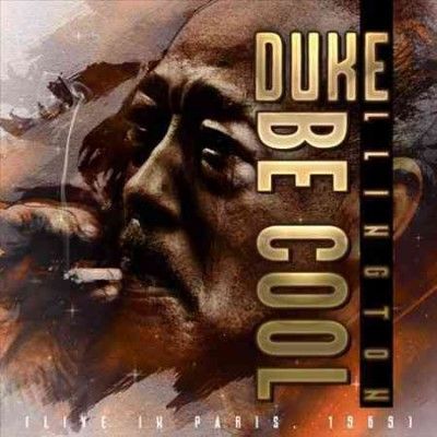 Duke Ellington - Be Cool: Live In Paris 1969 (CD)