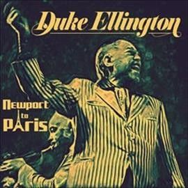 Duke Ellington - Newport To Paris (CD)