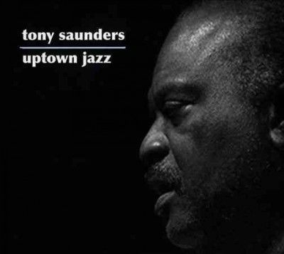 Tony Saunders - Uptown Jazz (CD)