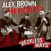 Alex &amp; The He Brown - Reckless Ways (CD)
