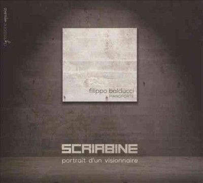 Filippo Balducci - Scriabin: Portrait D'un Visionnaire (CD)