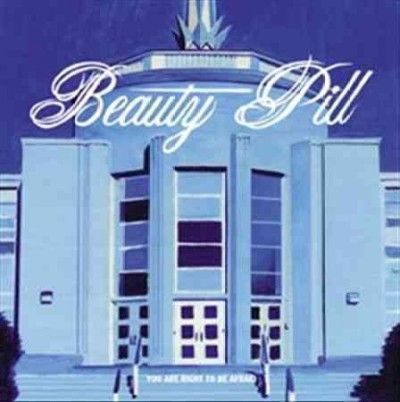 Beauty Pill - You Are Right To Be Afraid (CD)