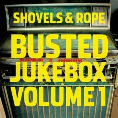 Shovels &amp; Rope - Busted Jukebox: Volume 1 (CD)