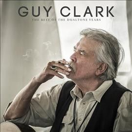 Guy Clark - Guy Clark: Best Of The Dualtone Years (CD)