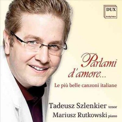 Tadeusz Szlenkier - Parlami D'amore (CD)